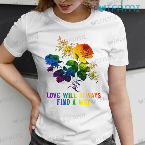 LGBT Shirt Roses Love Will Always Find A Way LGBT Gift