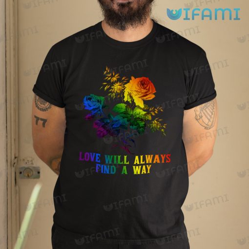 LGBT Shirt Roses Love Will Always Find A Way LGBT Gift