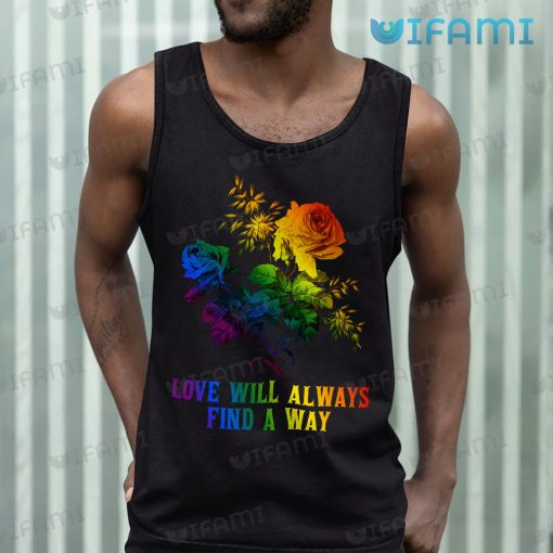 LGBT Shirt Roses Love Will Always Find A Way LGBT Gift