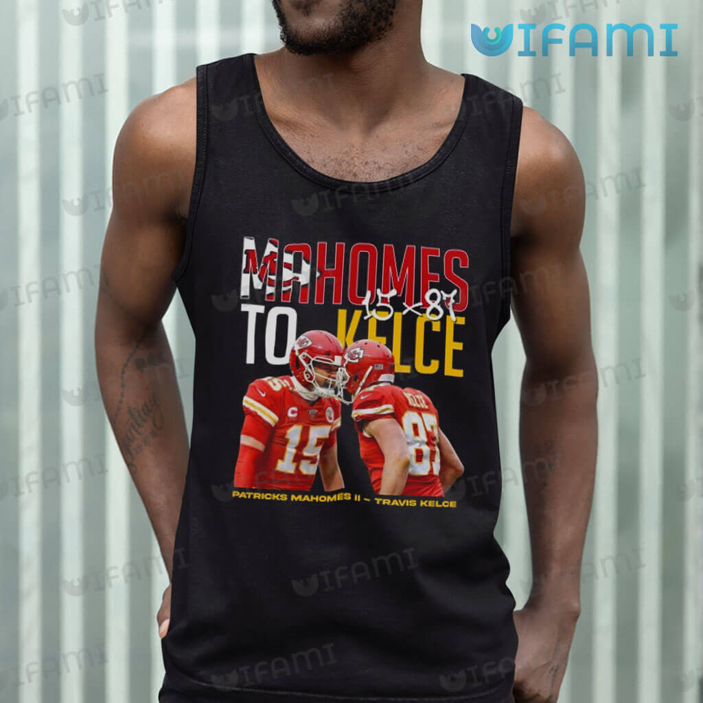 Mahomes Shirt Mahomes To Kelce 15x87 Kansas City Chiefs Gift