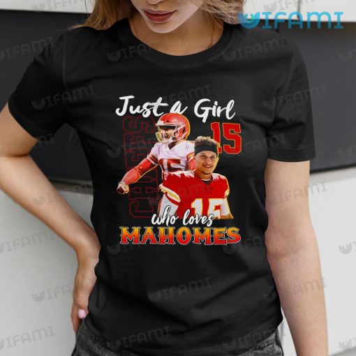 Patrick Mahomes Shirt Just A Girl Who Loves Mahomes Chiefs Gift For Her