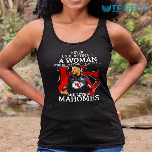 Patrick Mahomes Shirt Never Underestimate A Woman Loves Mahomes Chiefs Gift For Her