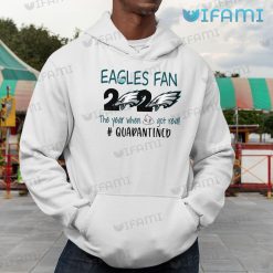 Philadelphia Eagles Shirt Eagles Fan 2020 Quarantined Hoodie For Eagles Fan