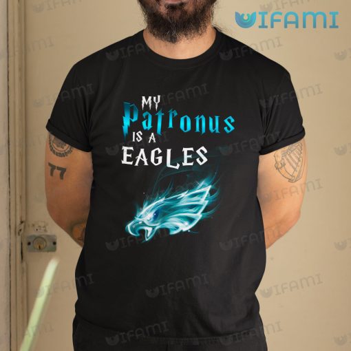 Philadelphia Eagles Shirt My Patronus Is A Eagles Gift