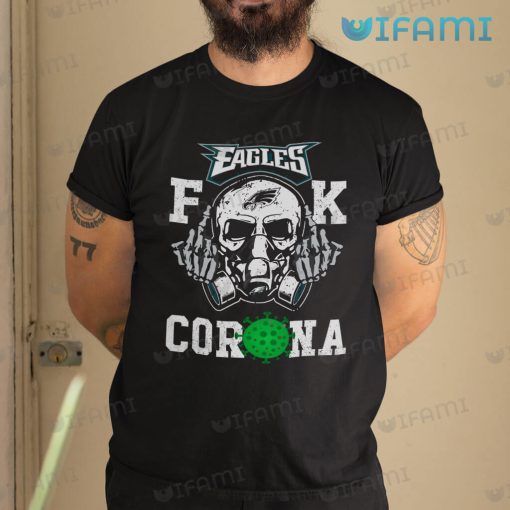 Philadelphia Eagles Shirt Skull Fuck Corona Eagles Gift