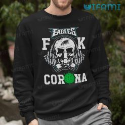 Philadelphia Eagles Shirt Skull Fuck Corona Eagles Sweatshirt