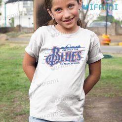 St Louis Blues Shirt Oh When The Blues Go Marching In St Louis Blues Kid Shirt