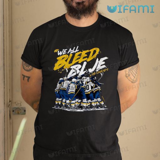 St Louis Blues Shirt We All Bleed Blue 2019 Champs St Louis Blues Gift