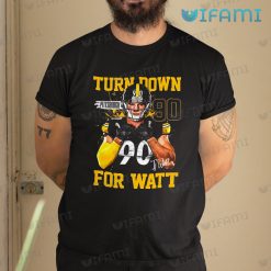TJ Watt Shirt Turn Down For Watt Signature Steelers Gift
