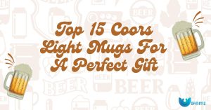 Top 15 Coors Light Mugs For A Perfect Gift 1