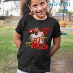 Travis Kelce Shirt Crazy For Kelce Kid Tshirt For Kansas City Chiefs Fans