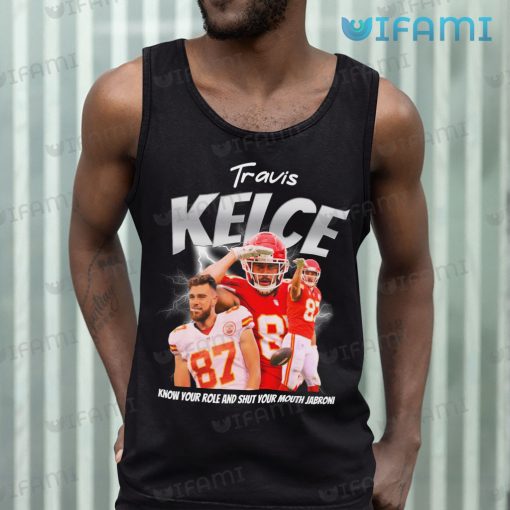Travis Kelce Shirt Know Your Role Shut Your Mouth Chiefs Gift