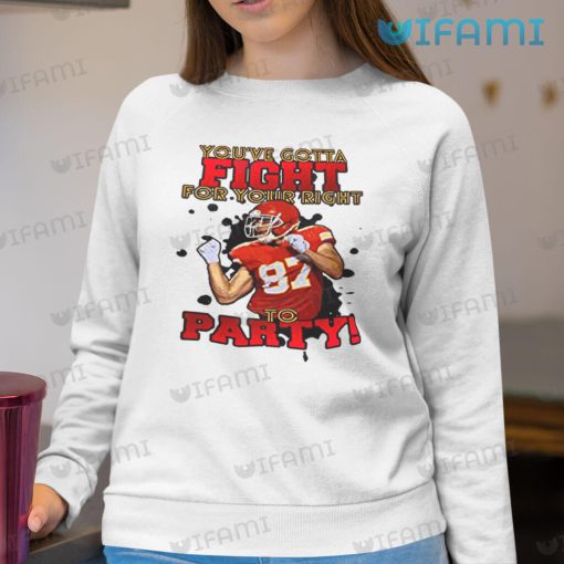 Travis Kelce Shirt You’ve Gotta Fight For Your Right To Party Chiefs Gift