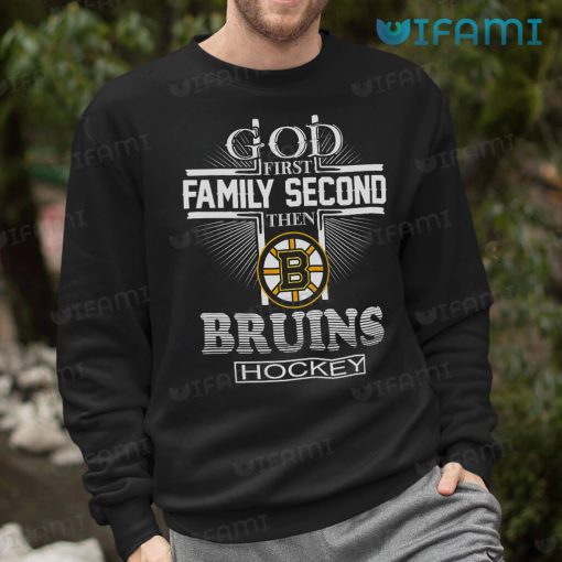 Boston Bruins Shirt God First Family Second Then Bruins Gift
