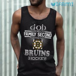 Boston Bruins Shirt God First Family Second Then Bruins Tank Top