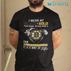 Boston Bruins Shirt Wear My Black And Gold It Is A Way Of Life Bruins Gift