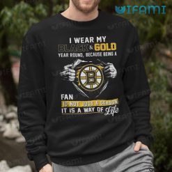 Boston Bruins Shirt Wear My Black And Gold It Is A Way Of Life Bruins Sweashirt