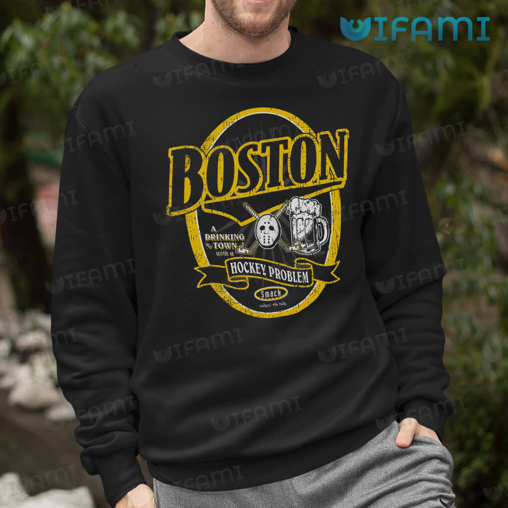 Bruins Shirt Drinking Town Hockey Problem Boston Bruins Gift