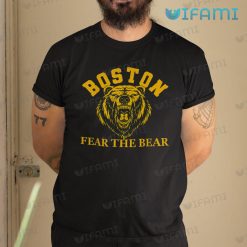 Bruins Shirt Fear The Bear Boston Bruins Gift