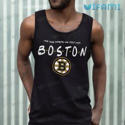 Bruins Shirt Friends The One Where We Root For Boston Bruins Tank Top
