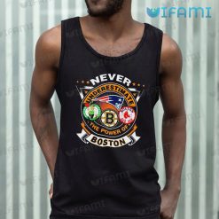 Bruins Shirt Never Underestimate The Power Of Red Sox Celtics Patriots Boston Bruins Tank Top