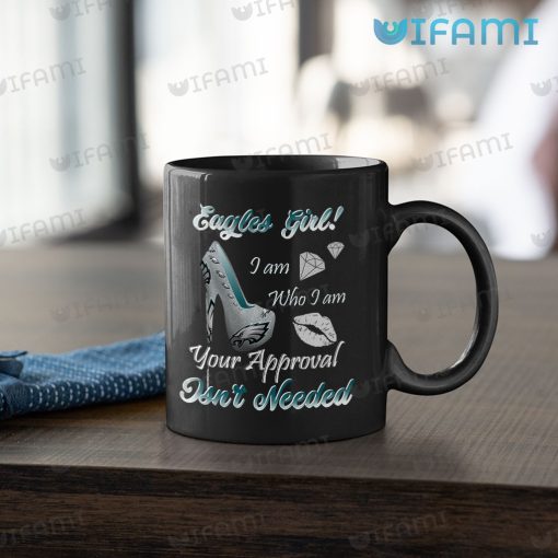 Eagles Mug Eagles Girl Your Approval Isn’t Needed Philadelphia Eagles Gift