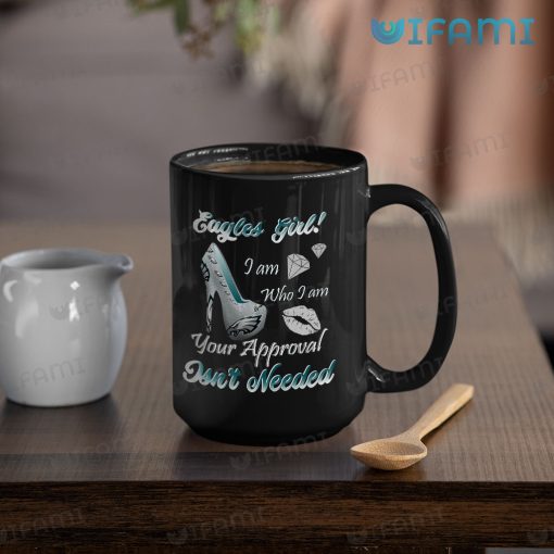 Eagles Mug Eagles Girl Your Approval Isn’t Needed Philadelphia Eagles Gift