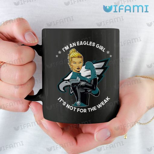 Eagles Mug Girl It’s Not For The Weak Philadelphia Eagles Gift