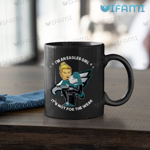 Eagles Mug Girl It’s Not For The Weak Philadelphia Eagles Gift