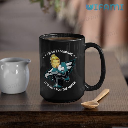 Eagles Mug Girl It’s Not For The Weak Philadelphia Eagles Gift