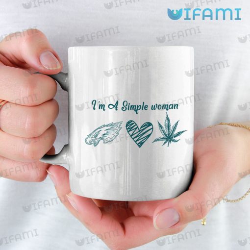 Eagles Mug I’m A Simple Woman Love Weed Philadelphia Eagles Gift