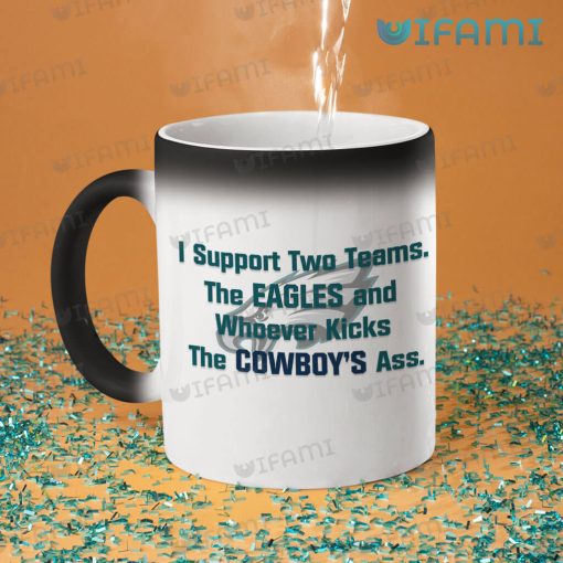 Eagles Mug The Cowboys Ass I Support Two Teams Philadelphia Eagles Gift