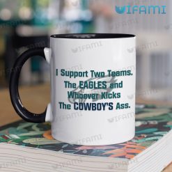 Eagles Mug The Cowboys Ass I Support Two Teams Philadelphia Eagles Two Tone Coffee Mug