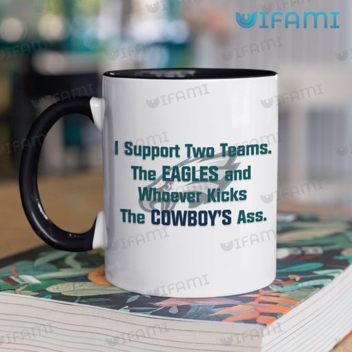 Eagles Mug The Cowboys Ass I Support Two Teams Philadelphia Eagles Gift