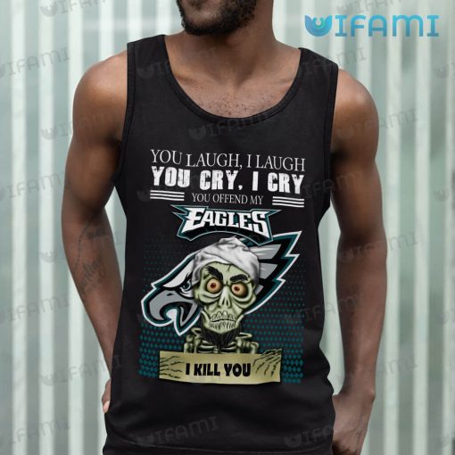 Eagles Shirt Achmed You Laugh I Laugh You Cry I Cry Philadelphia Eagles Gift