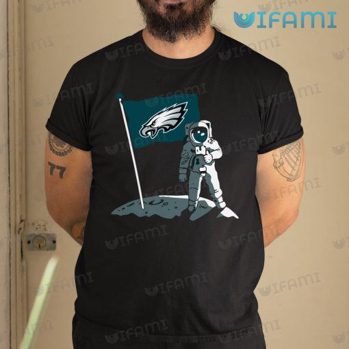 Eagles Shirt Astronaut Stabbing Flag Into The Moon Philadelphia Eagles Gift