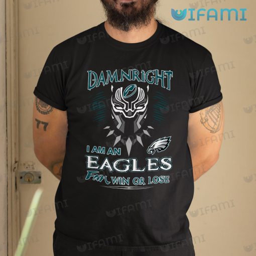 Eagles Shirt Black Panther Damn Right Philadelphia Eagles Gift