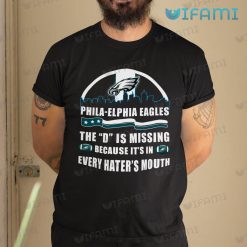 Eagles Shirt D Is Missing Every Haters Mouth Philadelphia Eagles Gift