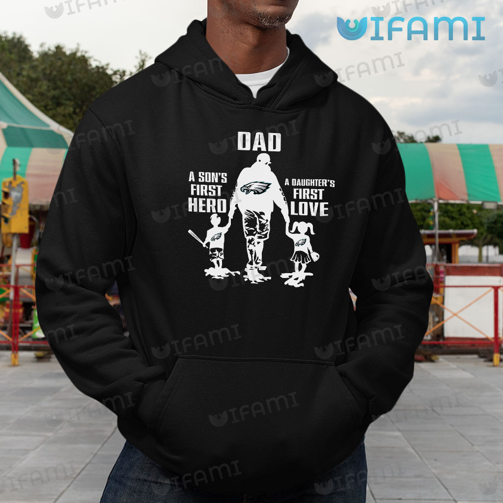 Philadelphia Eagles Dad Sons First Hero Daughters First Love T