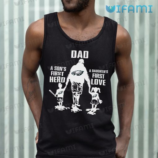 Eagles Shirt Dad First Hero First Love Philadelphia Eagles Gift