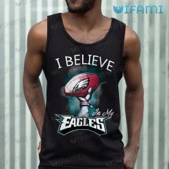 Eagles Shirt Football I Believe In My Philadelphia Eagles Tank Top