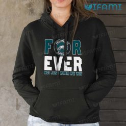 Eagles Shirt Forever Not Just When We Win Philadelphia Eagles Hoodie