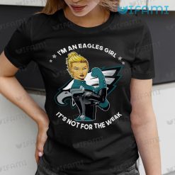 Eagles Shirt Girl Its Not For The Weak Philadelphia Eagles Gift