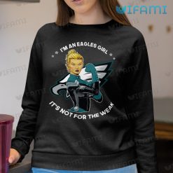 Eagles Shirt Girl Its Not For The Weak Philadelphia Eagles Sweashirt