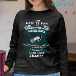 Eagles Shirt God Bless America I Dont Care Philadelphia Eagles Sweashirt