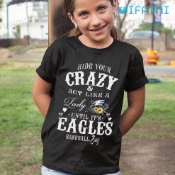 Eagles Shirt Hide Your Crazy Act Like A Lady Philadelphia Eagles Kid Shirt