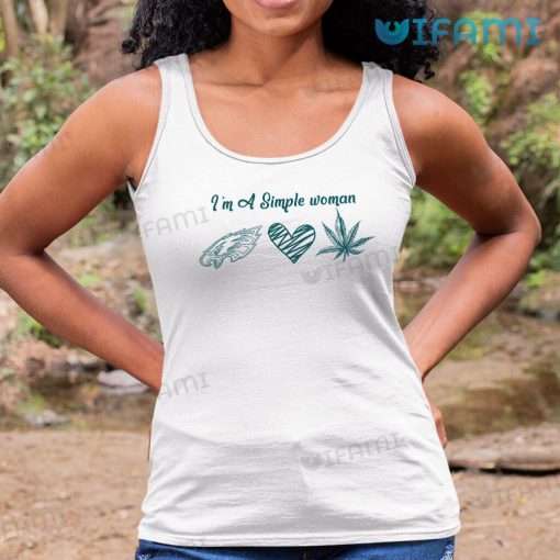 Eagles Shirt I’m A Simple Woman Love Weed Philadelphia Eagles Gift