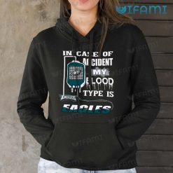 Eagles Shirt In Case Of Accident My Blood Type Is Philadelphia Eagles Hoodie