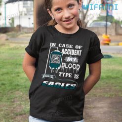 Eagles Shirt In Case Of Accident My Blood Type Is Philadelphia Eagles Kid Shirt