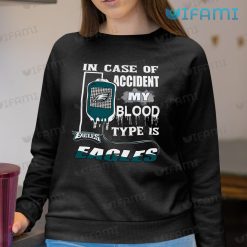 Eagles Shirt In Case Of Accident My Blood Type Is Philadelphia Eagles Sweashirt